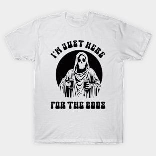 Here For The Boos T-Shirt